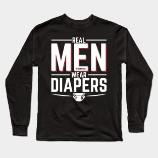 Real Men Wear Diapers Long Sleeve T-Shirt